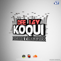 Dee Jay Koqui Remixes