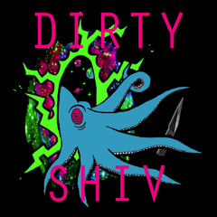 Dirty Shiv