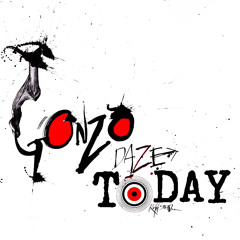 Gonzo Today