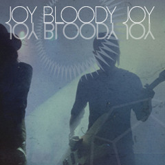 Joy Bloody Joy