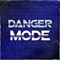 Danger Mode