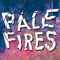 Pale Fires