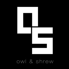 Owl & Shrew