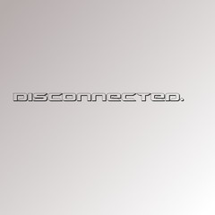 Disconnected