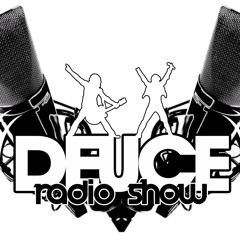 Deuce Radio Show
