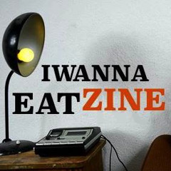 IWANNAEATZINE