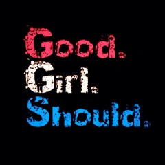 Good Girl Should