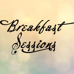 Breakfast Sessions