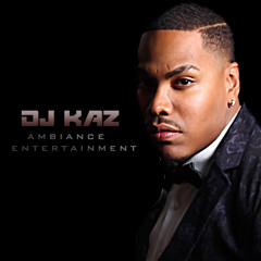 DJ KAZ OF AMBIANCE ENT.