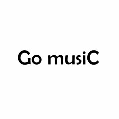 Go musiC