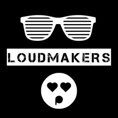 LoudMakers