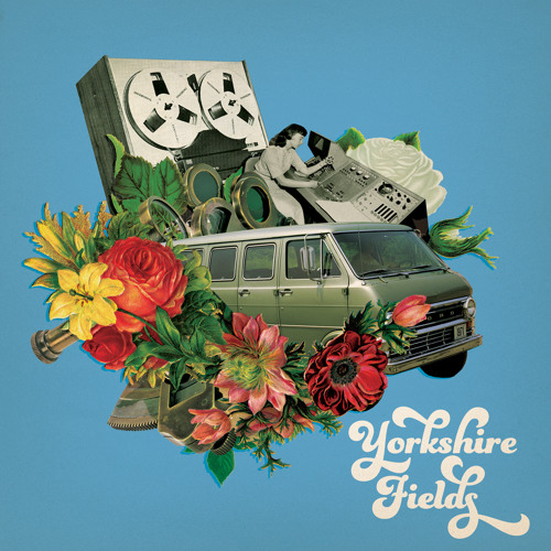 Yorkshire Fields - I Heard You Were Looking For Me