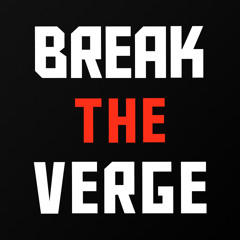 Break The Verge