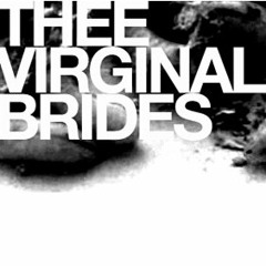 Thee Virginal Brides