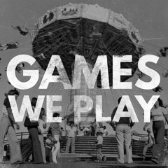 Games We Play