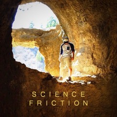 SCIENCE FRICTION