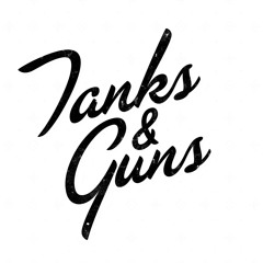 Tanks & Guns
