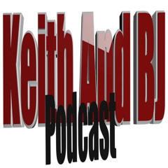 Keith and BJ Podcast Show