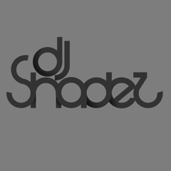 Dj Shadez
