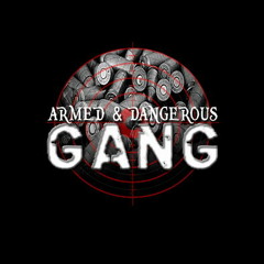 ARMED & DANGEROUS ENT!!