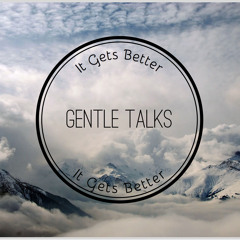 Gentle Talks