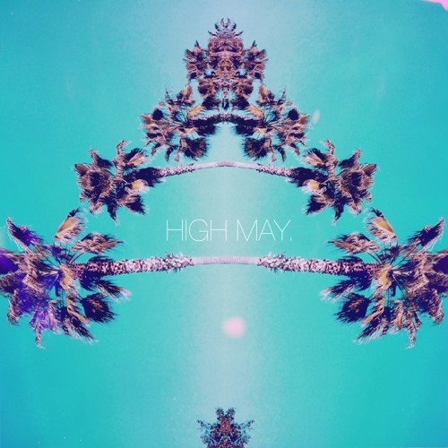 Stream High May music | Listen to songs, albums, playlists for free on ...