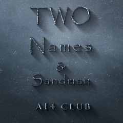 Two Names & Sandman