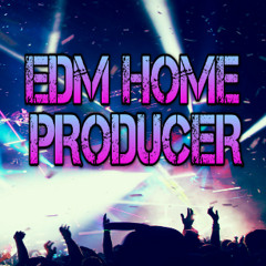 EDM Home Producer