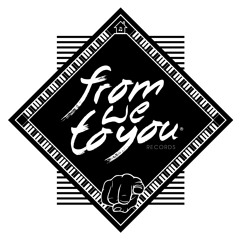 From We To You