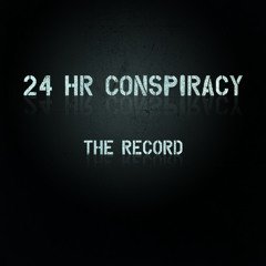 24 Hr Conspiracy