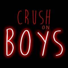 Crush On Boys