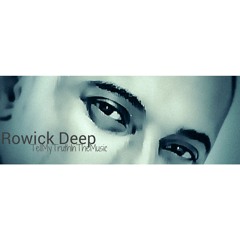Rowick Deep