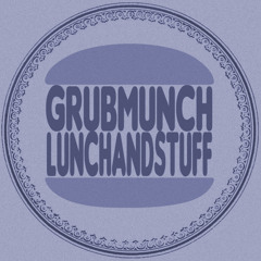 GrubMunchLunchAndStuff