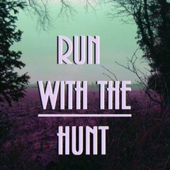 Run With The Hunt
