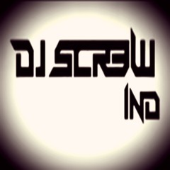 Dj  Scr3w IND