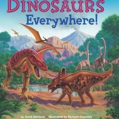 Dinosaurs Everywhere!