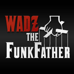 Wadz The Fonkfather