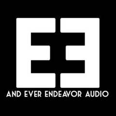 And Ever Endeavor Audio