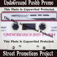 UndaGround Pushh Promos
