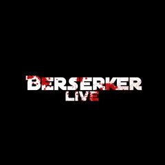 Berserker Live