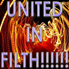 United In Filth !!!!!!