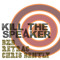 Kill the Speaker