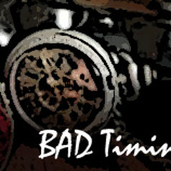 BadTiming