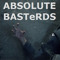 ABSOLUTE BASTeRDS