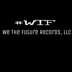 We The Future Records