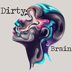 Dirty Brain