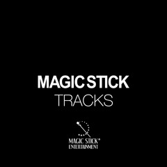 MAGIC STICK TRACKS