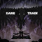 Dark Train / Paperash