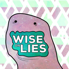 WISE ON LIES