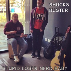 Shucks Buster